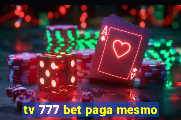 tv 777 bet paga mesmo